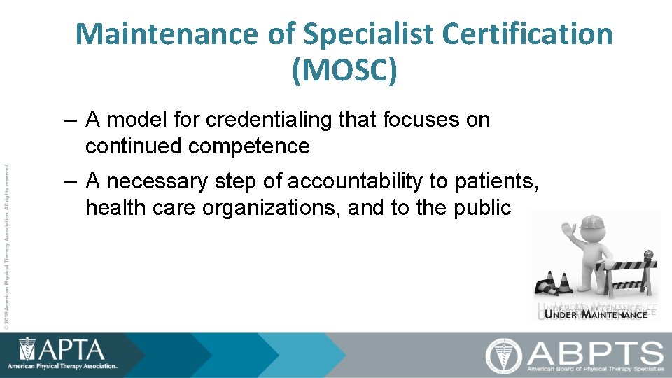 Maintenance of Specialist Certification (MOSC) – A model for credentialing that focuses on continued