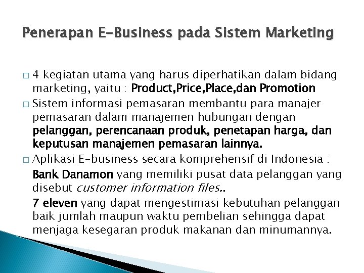 Penerapan E-Business pada Sistem Marketing 4 kegiatan utama yang harus diperhatikan dalam bidang marketing,