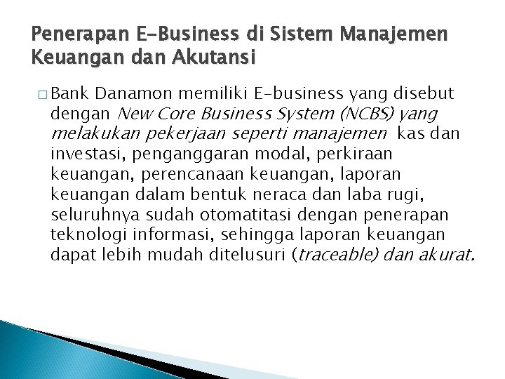 Penerapan E-Business di Sistem Manajemen Keuangan dan Akutansi � Bank Danamon memiliki E-business yang