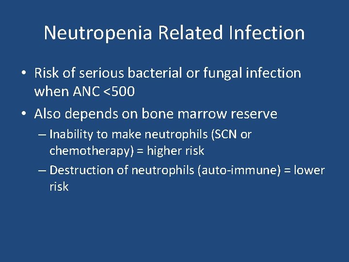 Neutropenia Related Infection • Risk of serious bacterial or fungal infection when ANC <500