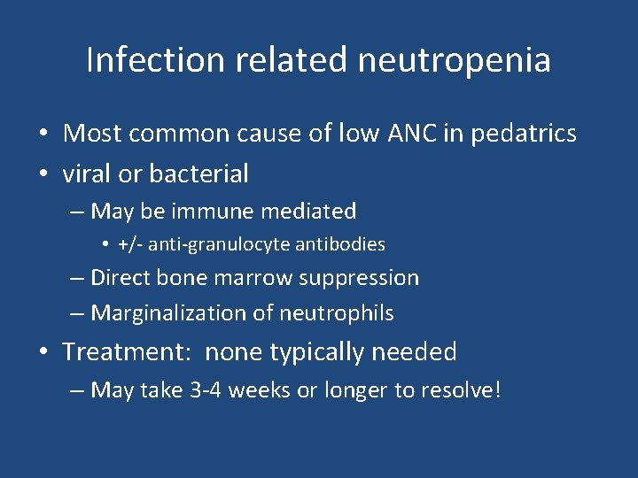 Infection related neutropenia • Most common cause of low ANC in pedatrics • viral