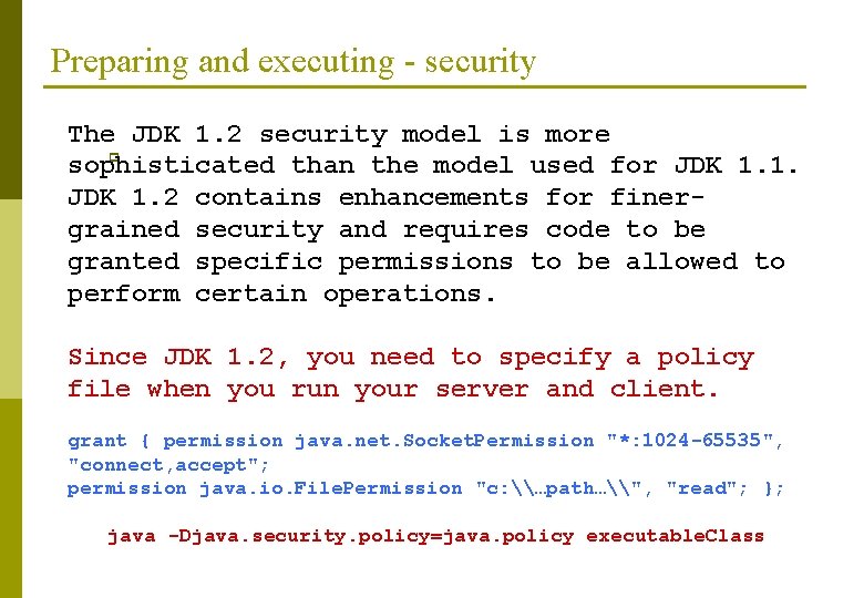 Preparing and executing - security The JDK 1. 2 security model is more p