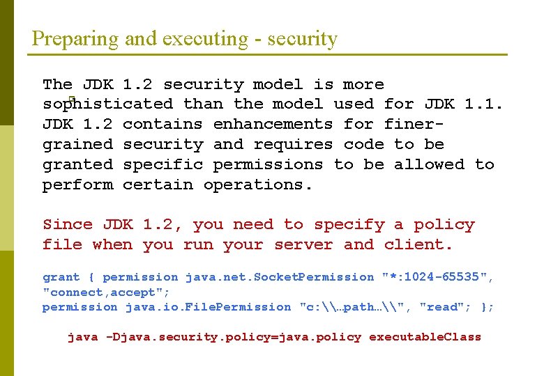 Preparing and executing - security The JDK 1. 2 security model is more p