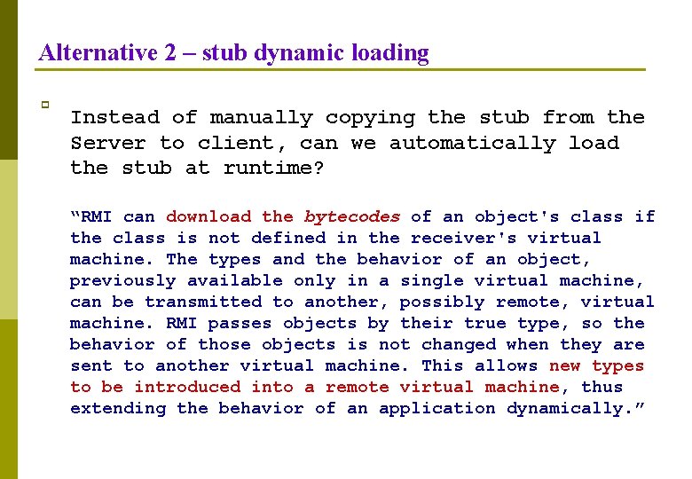 Alternative 2 – stub dynamic loading p Instead of manually copying the stub from