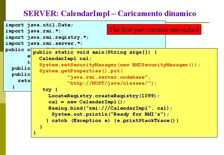 SERVER: Calendar. Impl – Caricamento dinamico import public java. util. Date; The first part