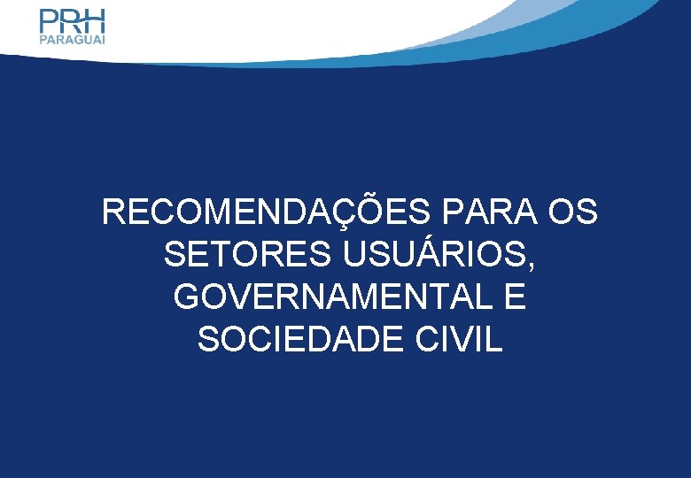 TÍTULO EM DESTAQUE RECOMENDAÇÕES PARA OS SETORES USUÁRIOS, GOVERNAMENTAL E SOCIEDADE CIVIL 