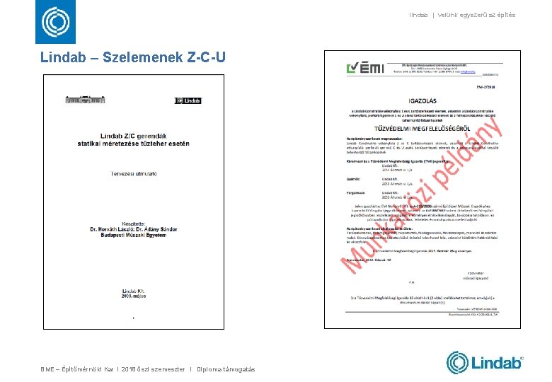 lindab | velünk egyszerű az építés Lindab – Szelemenek Z-C-U BME – Építőmérnöki Kar