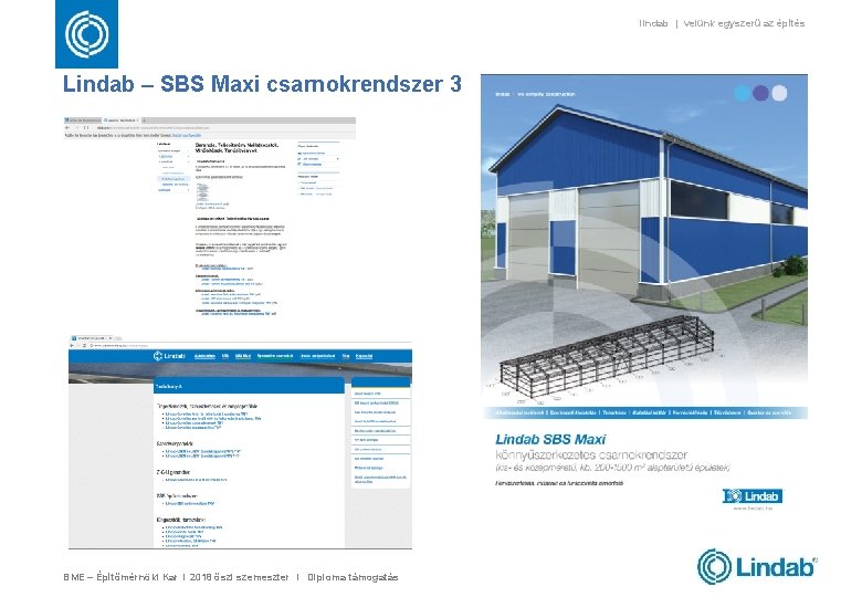 lindab | velünk egyszerű az építés Lindab – SBS Maxi csarnokrendszer 3 BME –