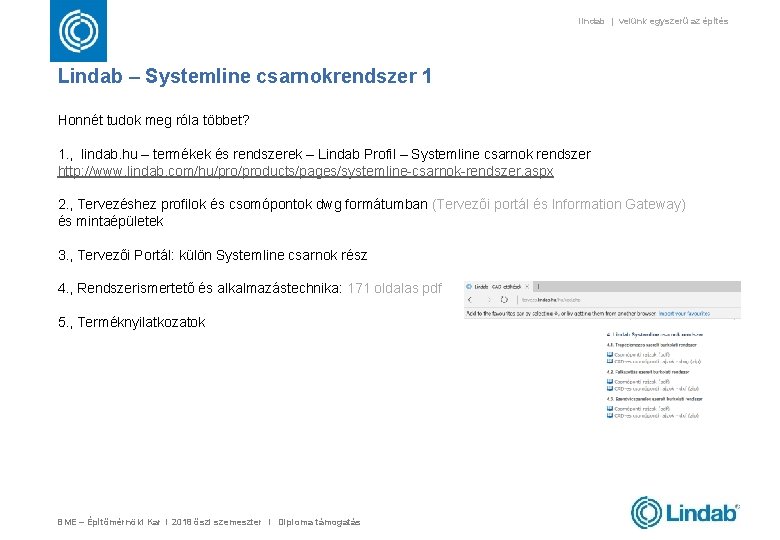 lindab | velünk egyszerű az építés Lindab – Systemline csarnokrendszer 1 Honnét tudok meg