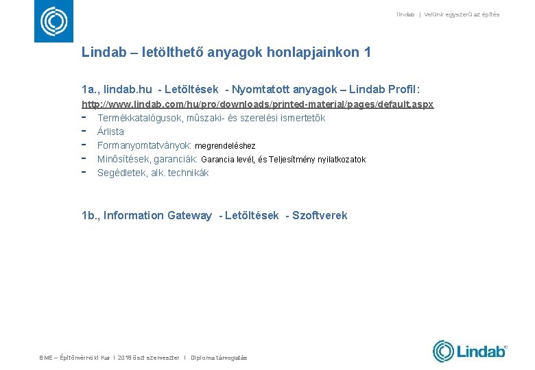 lindab | velünk egyszerű az építés Lindab – letölthető anyagok honlapjainkon 1 1 a.