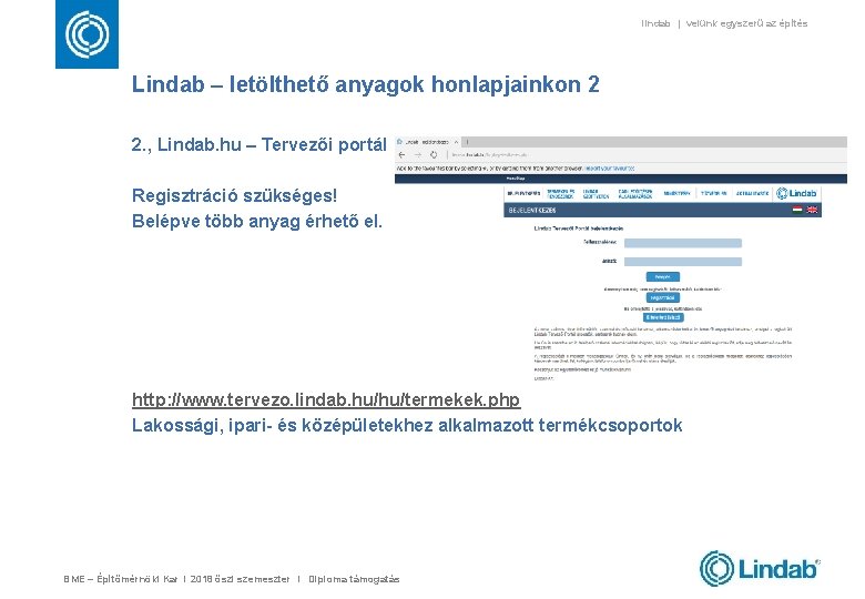 lindab | velünk egyszerű az építés Lindab – letölthető anyagok honlapjainkon 2 2. ,