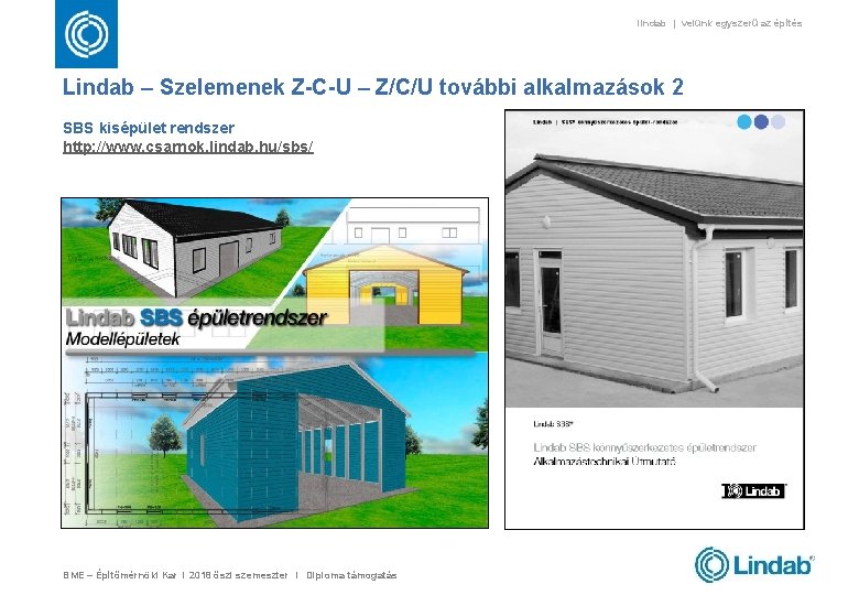 lindab | velünk egyszerű az építés Lindab – Szelemenek Z-C-U – Z/C/U további alkalmazások