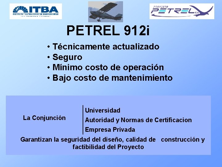 PETREL 912 i • Técnicamente actualizado • Seguro • Mínimo costo de operación •