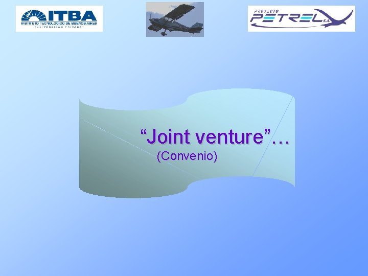 “Joint venture”… (Convenio) 