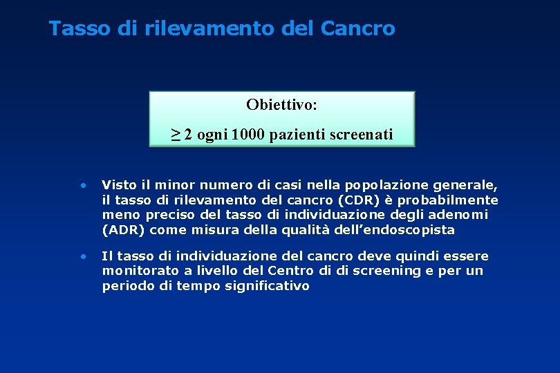 Tasso di rilevamento del Cancro Obiettivo: ≥ 2 ogni 1000 pazienti screenati • Visto