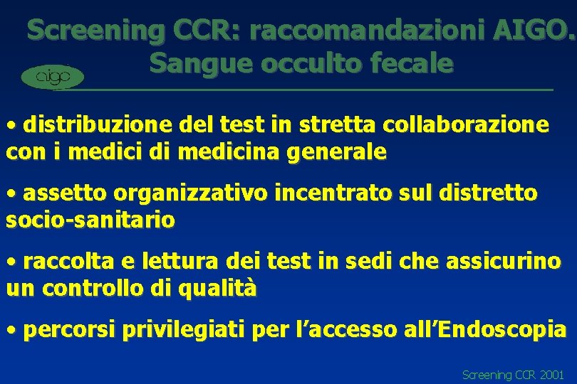 Screening CCR: raccomandazioni AIGO. Sangue occulto fecale • distribuzione del test in stretta collaborazione