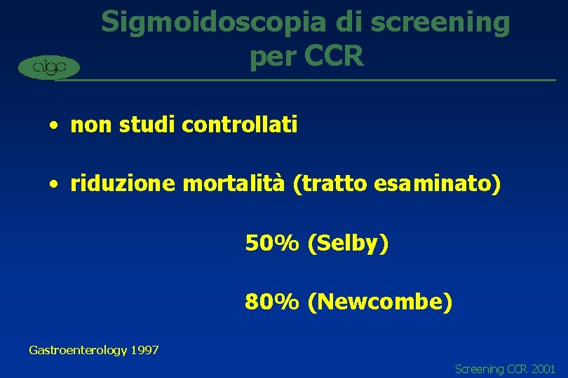 Sigmoidoscopia di screening per CCR • non studi controllati • riduzione mortalità (tratto esaminato)