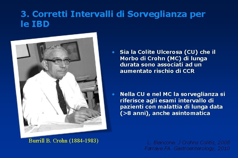 3. Corretti Intervalli di Sorveglianza per le IBD • Sia la Colite Ulcerosa (CU)