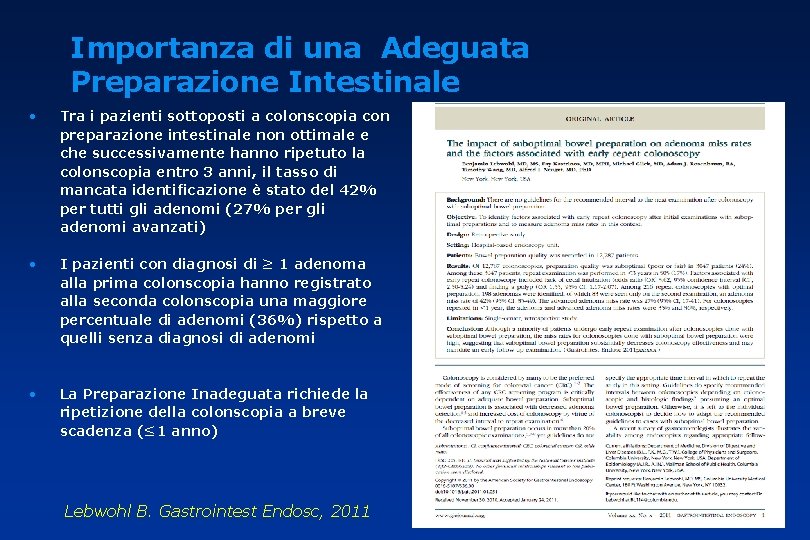 Importanza di una Adeguata Preparazione Intestinale • Tra i pazienti sottoposti a colonscopia con