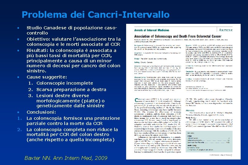 Problema dei Cancri-Intervallo • • • 1. 2. Studio Canadese di popolazione casocontrollo Obiettivo: