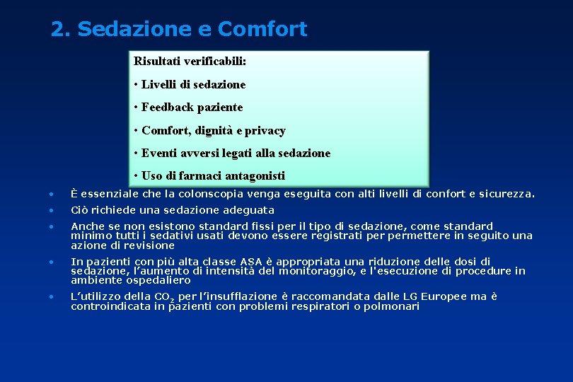 2. Sedazione e Comfort Risultati verificabili: • Livelli di sedazione • Feedback paziente •