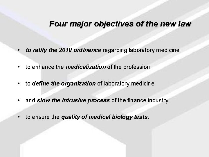 Four major objectives of the new law • to ratify the 2010 ordinance regarding
