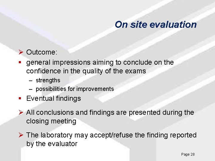 On site evaluation Ø Outcome: § general impressions aiming to conclude on the confidence