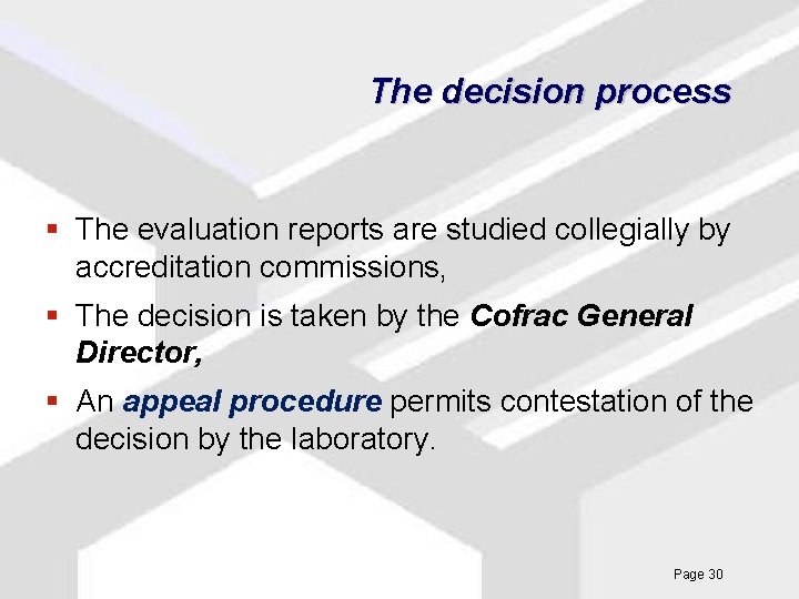 The decision process § The evaluation reports are studied collegially by accreditation commissions, §