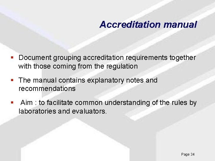 Accreditation manual § Document grouping accreditation requirements together with those coming from the regulation