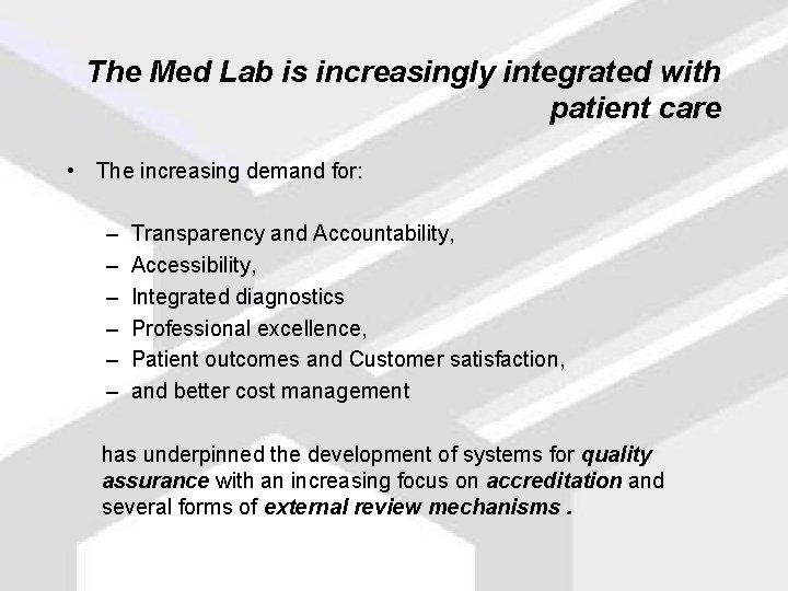 The Med Lab is increasingly integrated with patient care • The increasing demand for: