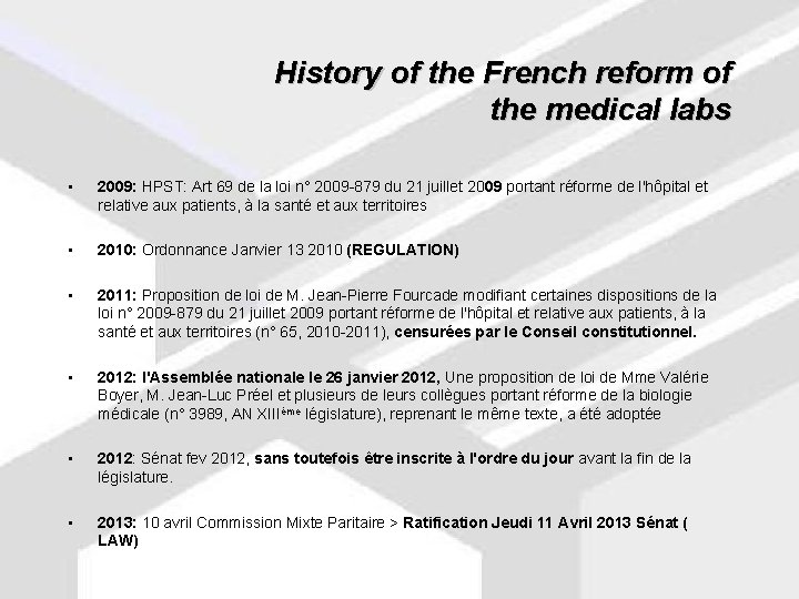 History of the French reform of the medical labs • 2009: HPST: Art 69