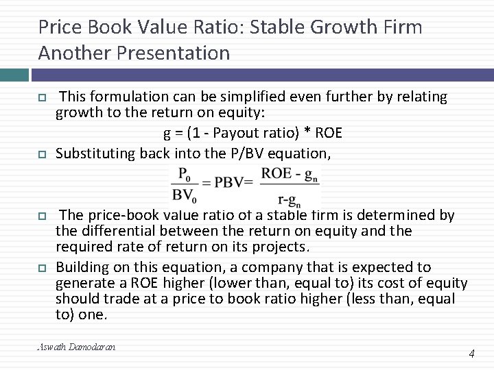 Price Book Value Ratio: Stable Growth Firm Another Presentation This formulation can be simplified