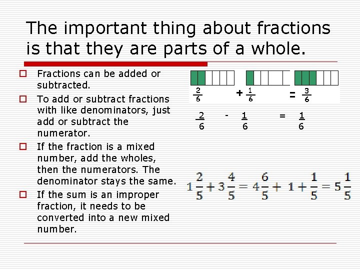 The important thing about fractions is that they are parts of a whole. o