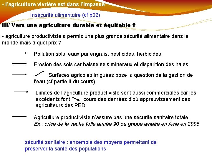 - l’agriculture vivrière est dans l’impasse Insécurité alimentaire (cf p 62) III/ Vers une