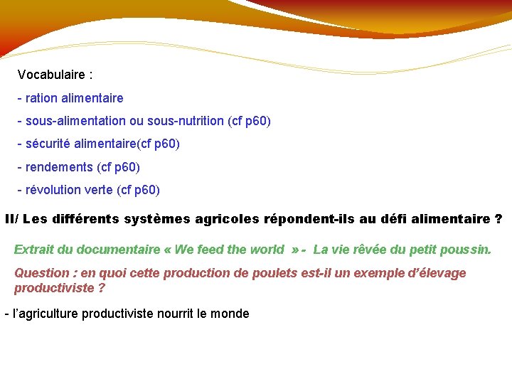 Vocabulaire : - ration alimentaire - sous-alimentation ou sous-nutrition (cf p 60) - sécurité
