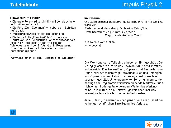 Impuls Physik 2 Tafelbildinfo Hinweise zum Einsatz • Die erste Folie wird durch Klick