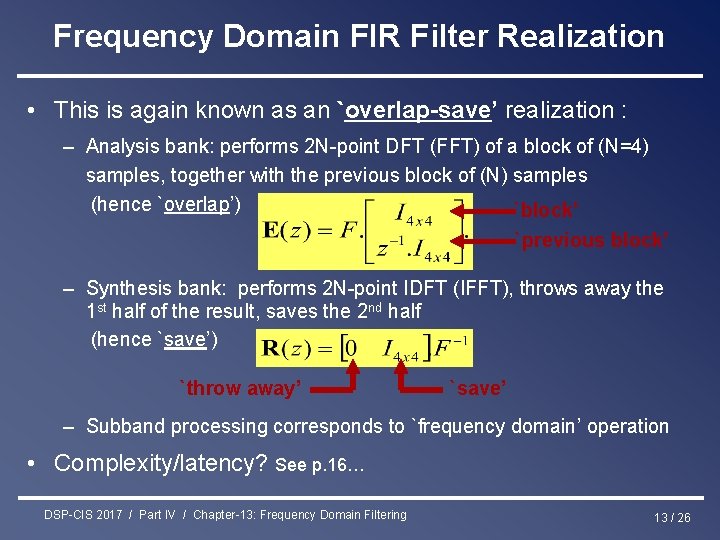 Frequency Domain FIR Filter Realization • This is again known as an `overlap-save’ realization