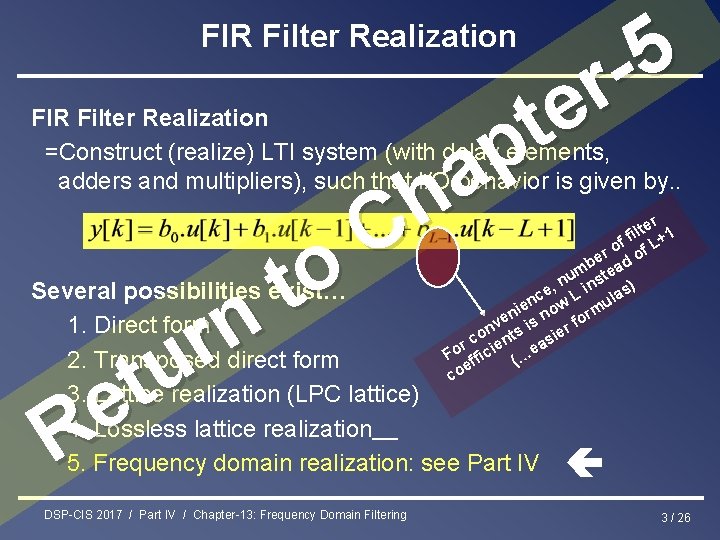 5 r e t p a h C FIR Filter Realization =Construct (realize) LTI