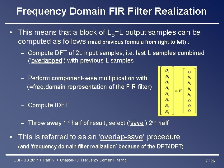 Frequency Domain FIR Filter Realization • This means that a block of LB=L output
