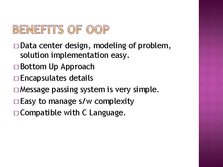 � Data center design, modeling of problem, solution implementation easy. � Bottom Up Approach