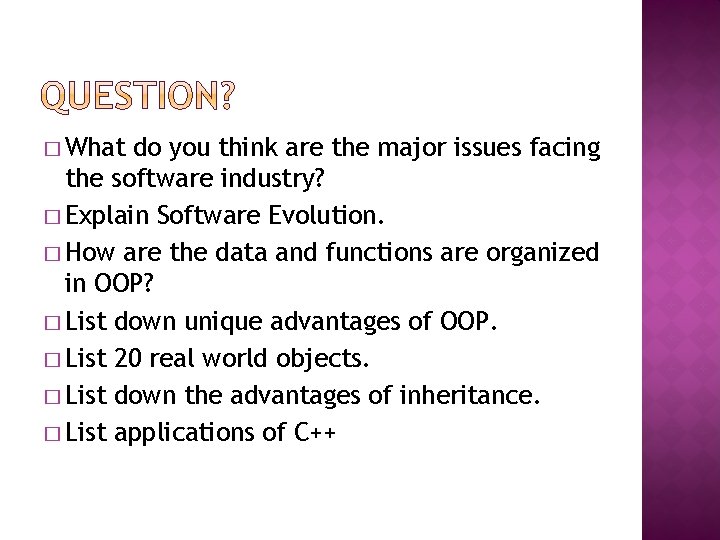 � What do you think are the major issues facing the software industry? �