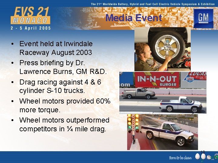 Media Event • Event held at Irwindale Raceway August 2003 • Press briefing by