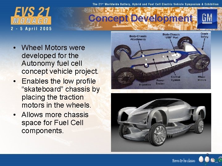 Concept Development • Wheel Motors were developed for the Autonomy fuel cell concept vehicle