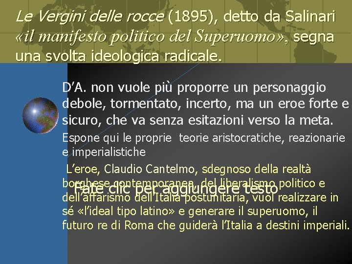 Le Vergini delle rocce (1895), detto da Salinari «il manifesto politico del Superuomo» ,