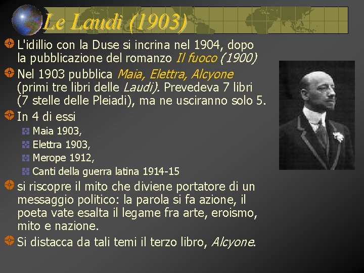 Le Laudi (1903) L'idillio con la Duse si incrina nel 1904, dopo la pubblicazione