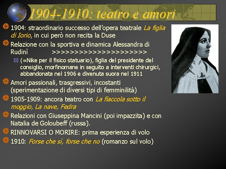 1904 -1910: teatro e amori 1904: straordinario successo dell’opera teatrale La figlia di Iorio,