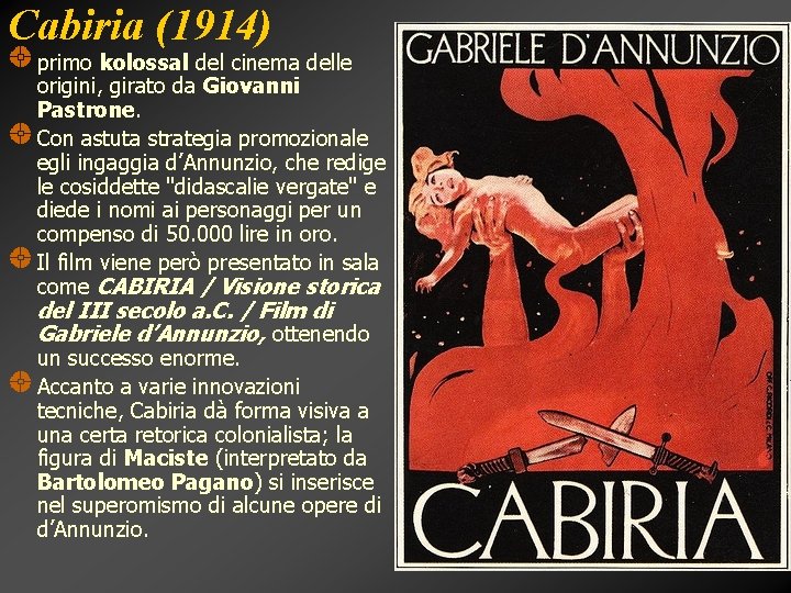 Cabiria (1914) primo kolossal del cinema delle origini, girato da Giovanni Pastrone. Con astuta