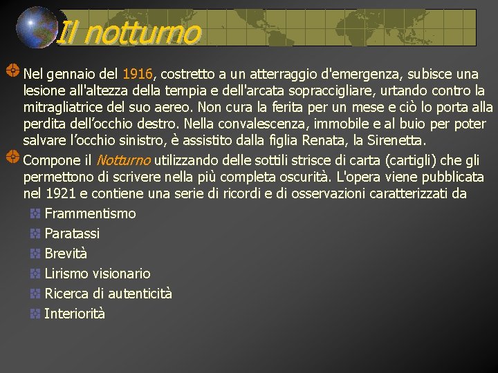 Il notturno Nel gennaio del 1916, costretto a un atterraggio d'emergenza, subisce una lesione