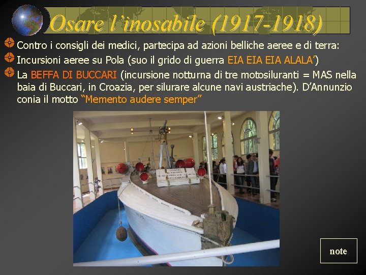 Osare l’inosabile (1917 -1918) Contro i consigli dei medici, partecipa ad azioni belliche aeree