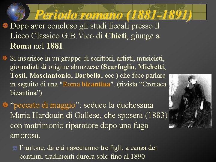 Periodo romano (1881 -1891) Dopo aver concluso gli studi liceali presso il Liceo Classico